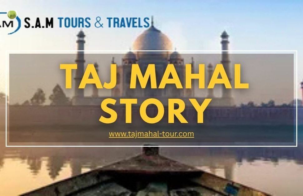 Taj mahal story