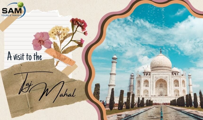 The Perfect Time to Visit the Taj Mahal: A Complete Travel Guide