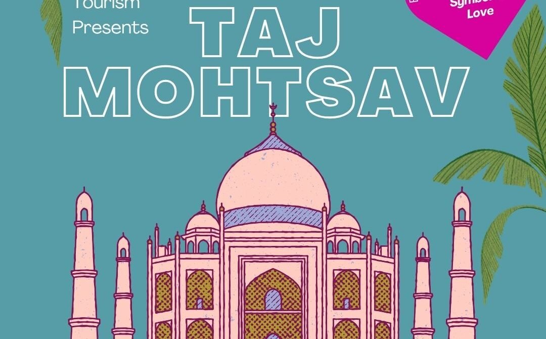 Taj Mahotsav Agra: The Ultimate Cultural Festival Tour and Travel Guide