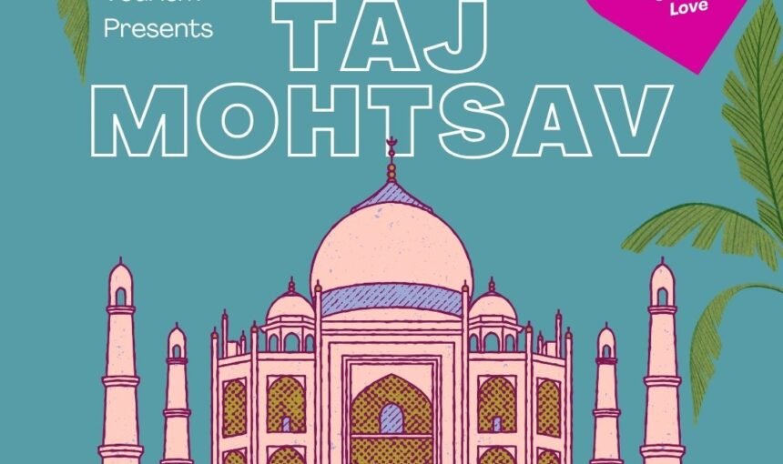 Taj Mahotsav Agra: The Ultimate Cultural Festival Tour and Travel Guide