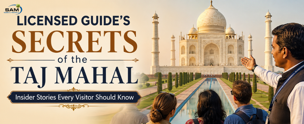 Licensed Guide’s Secrets of the Taj Mahal: Insider Stories Every Visitor Should Know