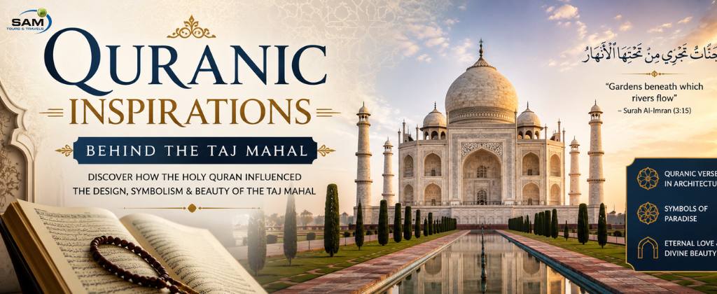 Quranic Inspirations Behind the Taj Mahal: Symbolism and Islamic Architecture Explained
